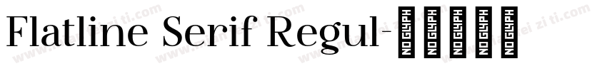 Flatline Serif Regul字体转换